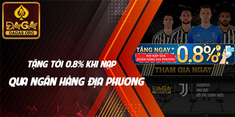 Khởi nghiệp cùng khuyến mãi nạp tiền hấp dẫn tại nhà cái 5 Tặng tới 0.8% khi nạp qua Ngân hàng địa phương